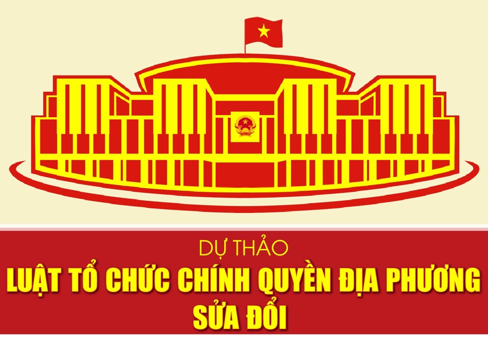 Một số ý kiến tham gia góp ý đối với dự án Luật Tổ chức chính quyền địa phương (sửa đổi)